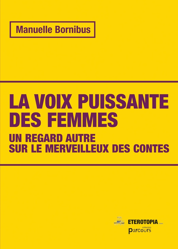 LA VOIX PUISSANTE DES FEMMES - UN REGARD AUTRE SUR LE MERVEILLEUX DES CONTES