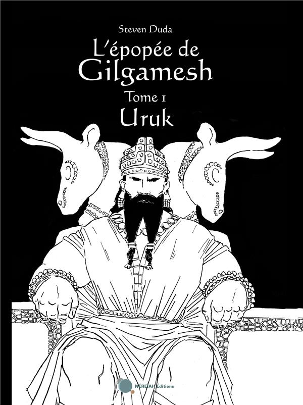L'EPOPEE DE GILGAMESH - TOME 1 : URUK