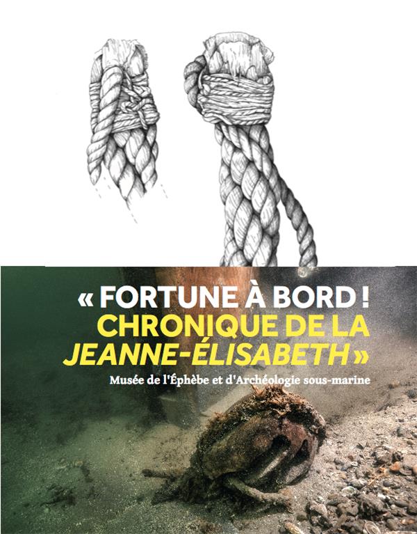 FORTUNE A BORD. CHRONIQUE DE LA JEANNE-ELISABETH
