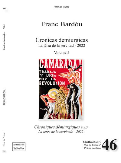 CRONICAS DEMIURGICAS - CHRONIQUES DEMIURGIQUES VOL.5 - POEMES EN OCCITAN TRADUITS EN FRANCAIS