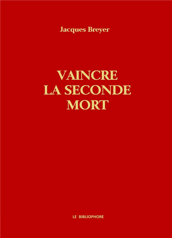VAINCRE LA SECONDE MORT