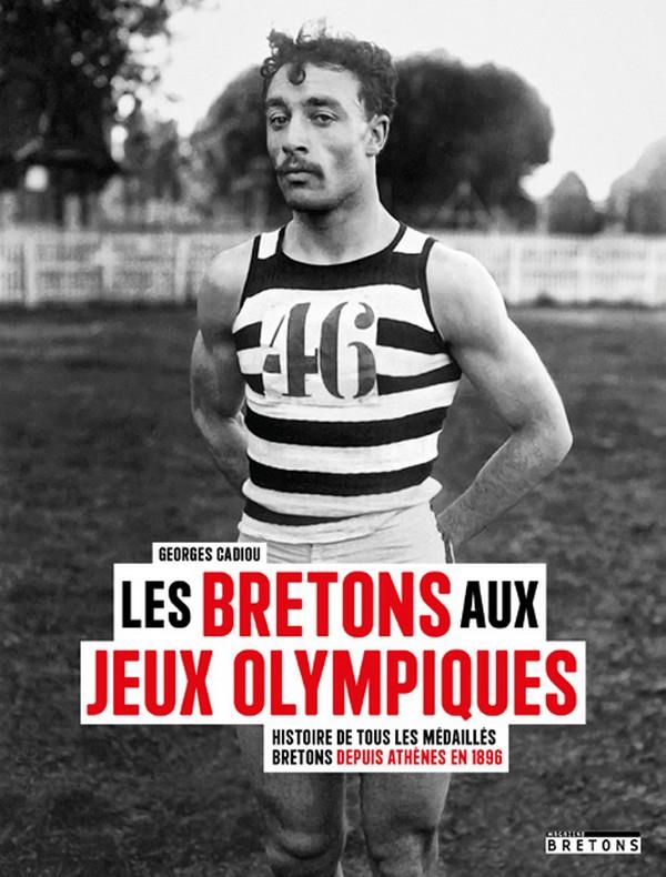 LES BRETONS AUX JEUX OLYMPIQUES - HISTOIRE DE TOUS LES MEDAILLES BRETONS DEPUIS ATHENES EN 1896