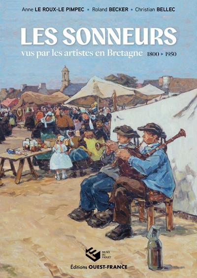 LES SONNEURS - VUS PAR LES ARTISTES EN BRETAGNE (1800-1950)