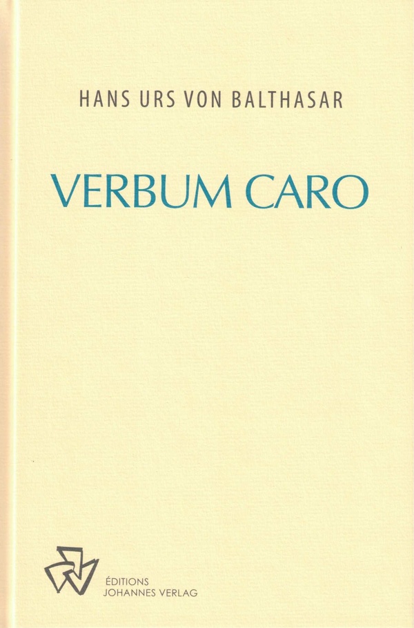 VERBUM CARO - ESQUISSES THEOLOGIQUES 1