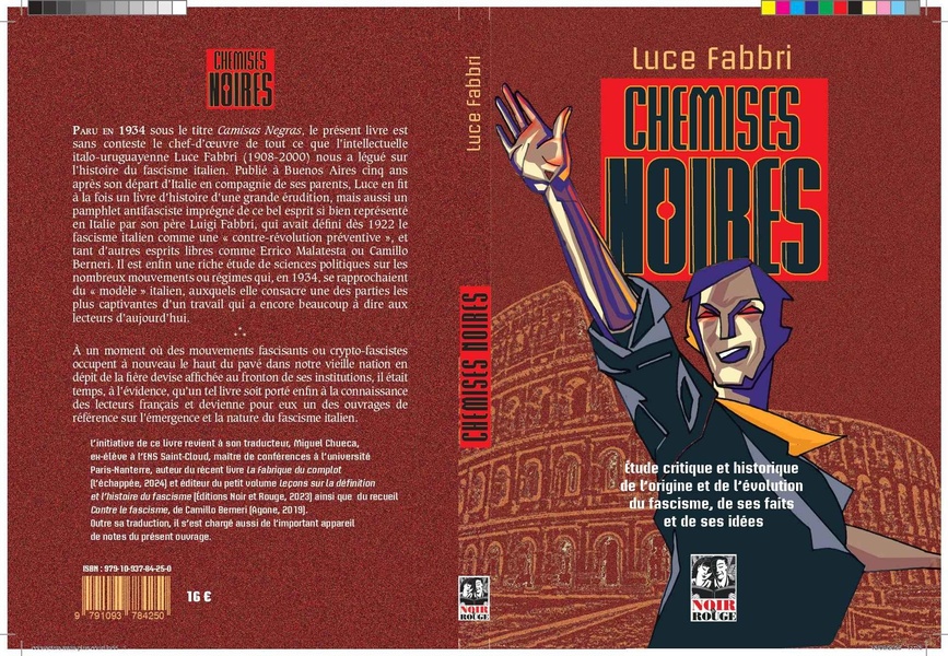 CHEMISES NOIRES - ETUDE CRITIQUE ET HISTORIQUE DE L'ORIGINE ET DE L'EVOLUTION DU FASCISME, DE SES FA