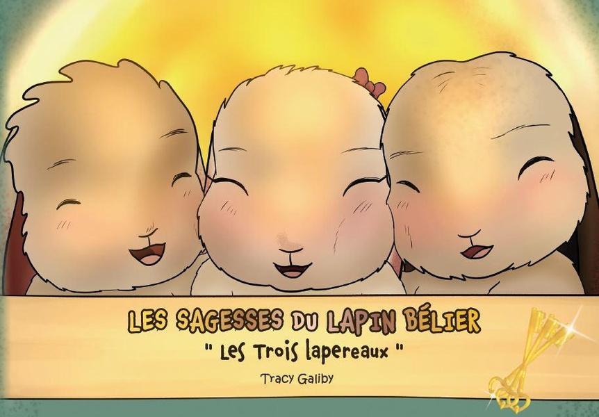 LES SAGESSES DU LAPIN BELIER - LES TROIS LAPEREAUX - EDITION ILLUSTREE