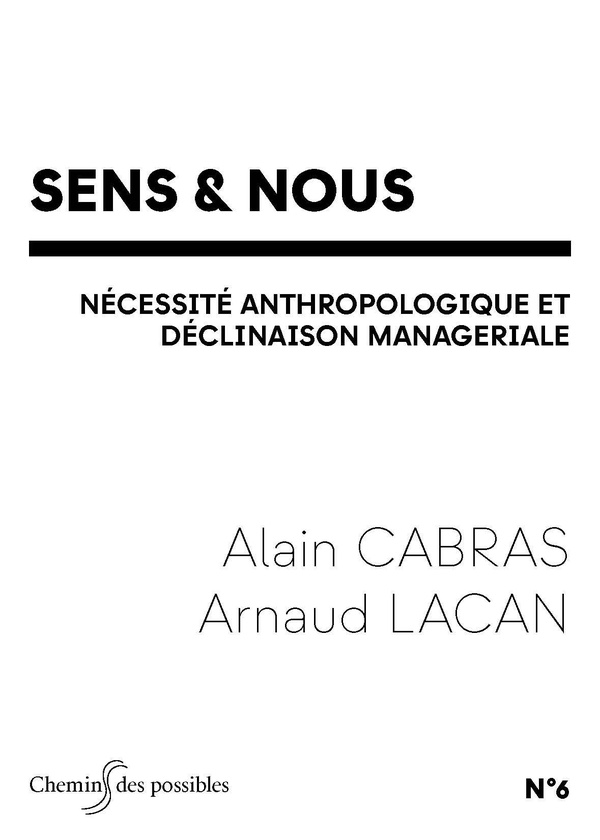 SENS & NOUS - NECESSITE ANTHROPOLOGIQUE ET DECISION MANAGERIALE