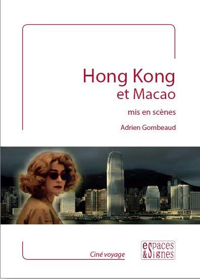 HONG KONG ET MACAO MIS EN SCENE