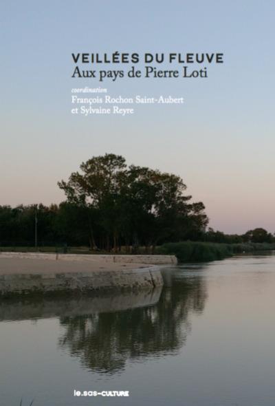 VEILLEES DU FLEUVE - AUX PAYS DE PIERRE LOTI