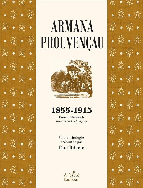 ARMANA PROUVENCAU 1855-1915 - PROSE D'ALMANACH AVEC TRADUCTION FRANCAISE