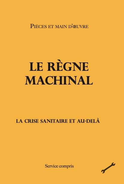 LE REGNE MACHINAL - LA CRISE SANITAIRE ET AU-DELA