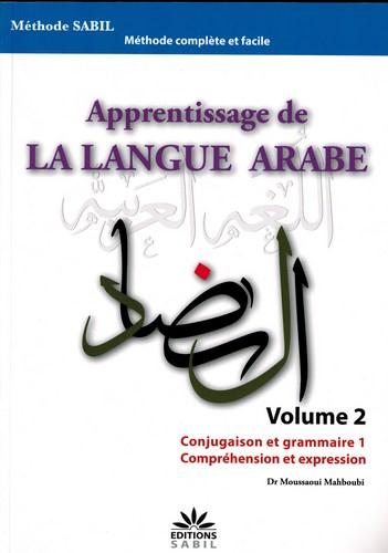 APPRENTISSAGE DE LA LANGUE ARABE VOLUME 2 CONJUGAISON ET GRAMMAIRE1 COMPREHENSION ET EXPRESSION