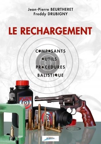 LE RECHARGEMENT, COMPOSANTS, OUTILS, PROCEDURES, BALISTIQUE