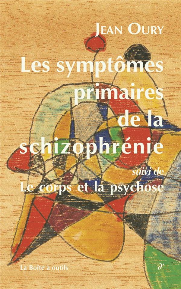 LES SYMPTOMES PRIMAIRES DE LA SCHIZOPHRENIE. COURS DE PSYCHOPATHOLOGIE (1984-1986)