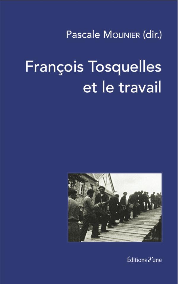 FRANCOIS TOSQUELLES ET LE TRAVAIL