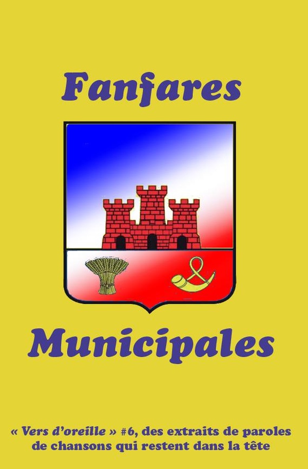 VERS D'OREILLE #6, FANFARES MUNICIPALES
