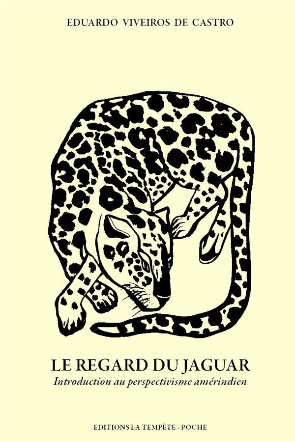 LE REGARD DU JAGUAR (NED 2023) - INTRODUCTION AU PERSPECTIVISME AMERINDIEN