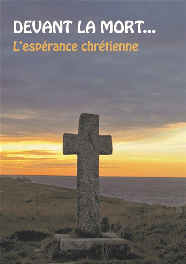 DEVANT LA MORT... L'ESPERANCE CHRETIENNE