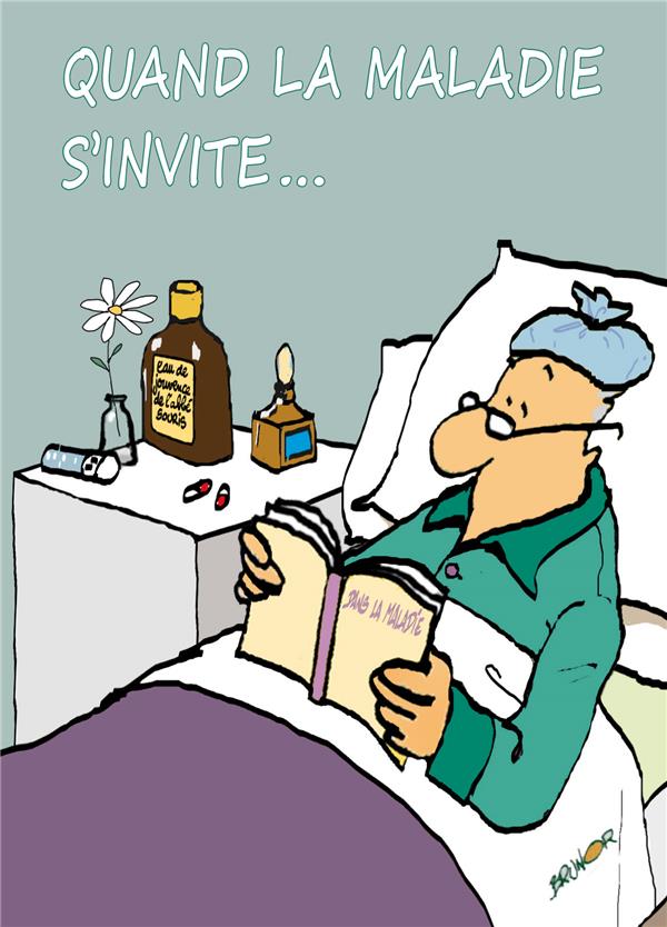 DANS LA MALADIE...