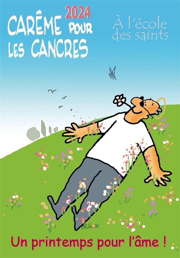CAREME POUR LES CANCRES A L'ECOLE DES SAINTS 2024 - UN PRINTEMPS POUR L'AME !