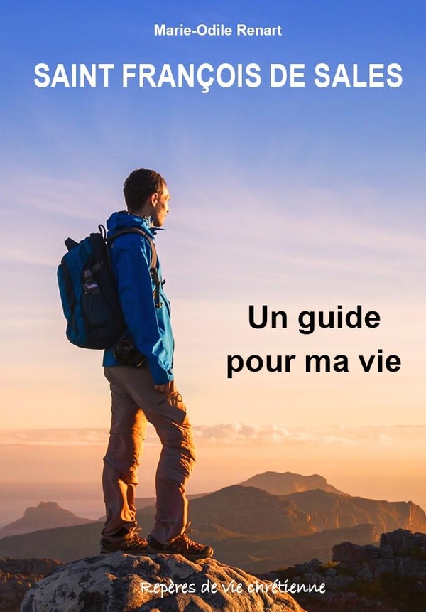 SAINT FRANCOIS DE SALES, UN GUIDE POUR MA VIE