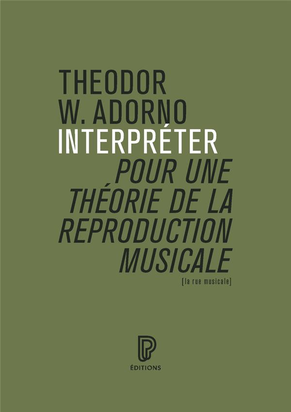 INTERPRETER, POUR UNE THEORIE DE LA REPRODUCTION MUSICALE
