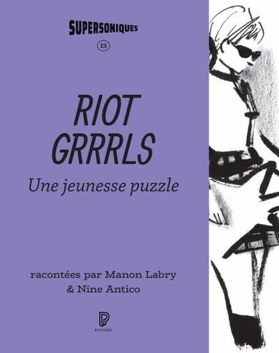RIOT GRRRLS - UNE JEUNESSE PUZZLE