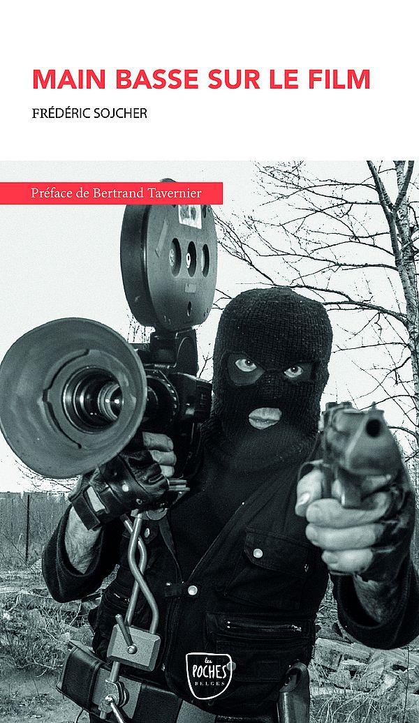 MAIN BASSE SUR LE FILM - PREFACE DE BERTRAND TAVERNIER