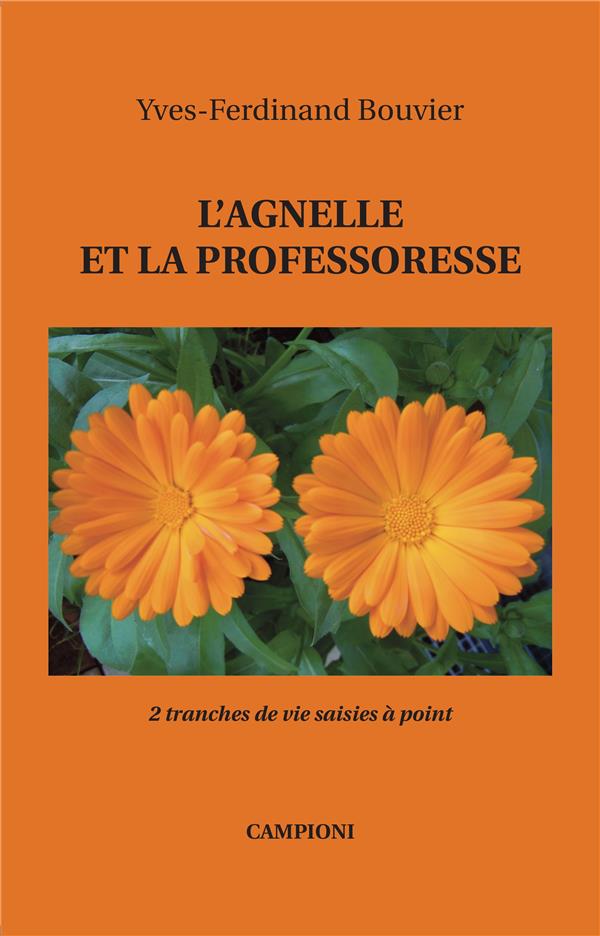 L'AGNELLE ET LA PROFESSORESSE (2 TRANCHES DE VIE SAISIES A POINT)