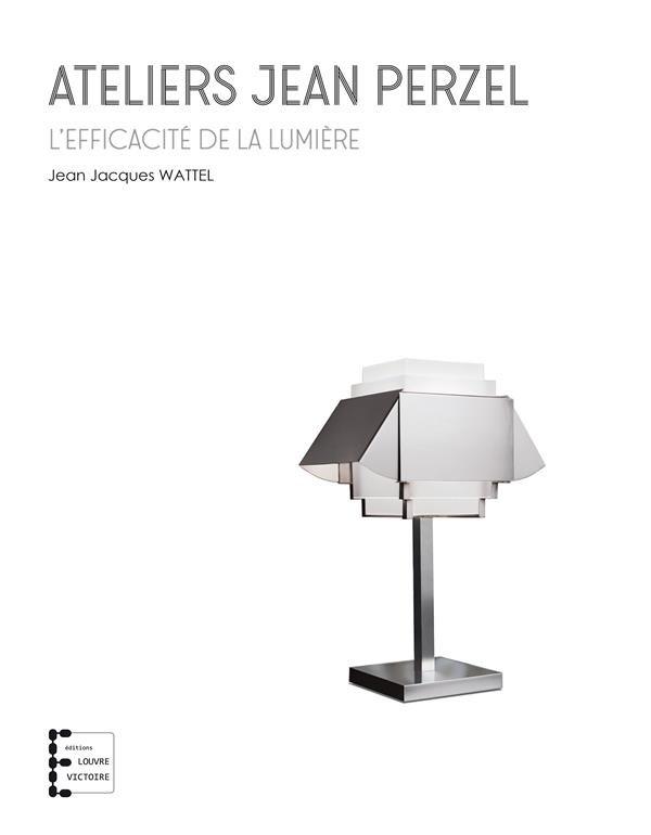 ATELIERS JEAN PERZEL - L'EFFICACITE DE LA LUMIERE