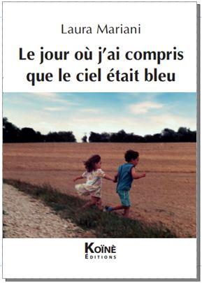 LE JOUR OU J'AI COMPRIS QUE LE CIEL ETAIT BLEU