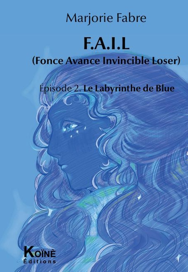 F.A.I.L EPISODE 2 - EPISODE 2 : LE LABYRINTHE DE BLUE