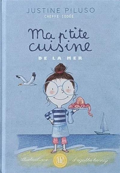 MA P'TITE CUISINE DE LA MER - CHEFFE IODEE