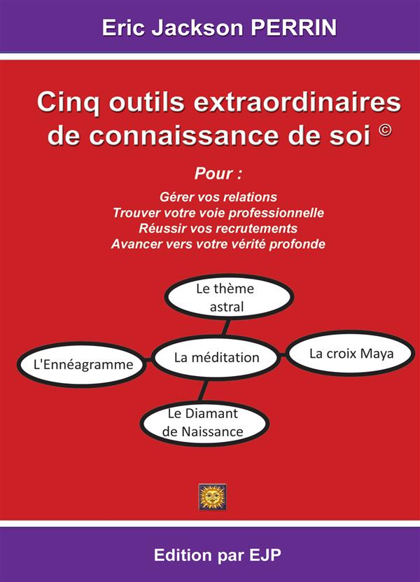 CINQ OUTILS EXTRAORDINAIRES DE CONNAISSANCE DE SOI