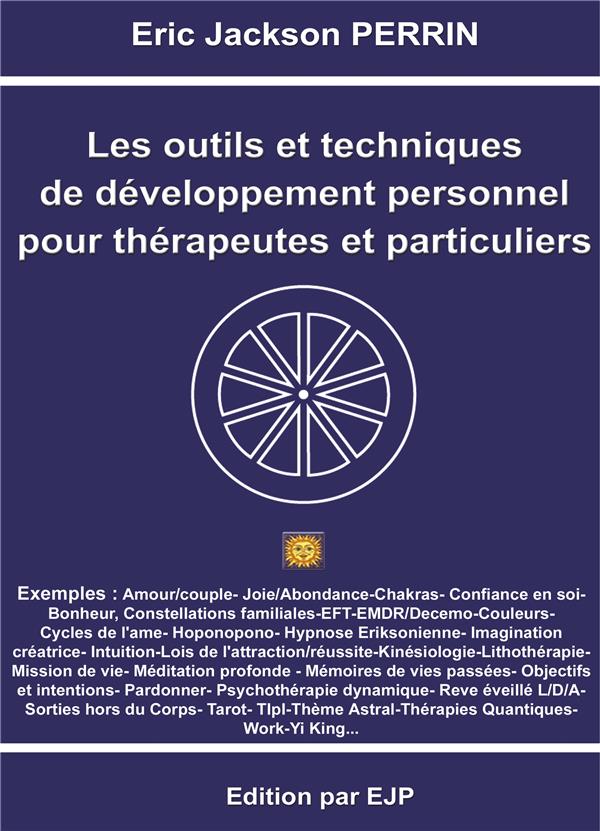 LES OUTILS ET TECHNIQUES DE DEVELOPPEMENT PERSONNEL POUR THERAPEUTES ET PARTICULIERS