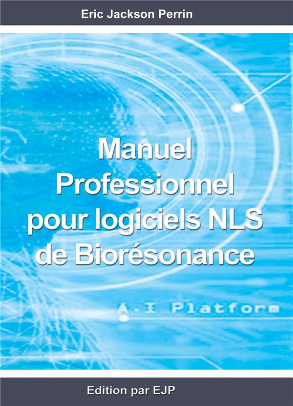 MANUEL PROFESSIONNEL  POUR LOGICIELS NLS DE BIORESONANCE