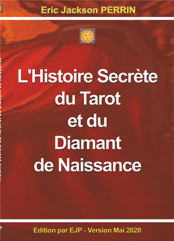 L'HISTOIRE SECRETE DU TAROT ET DU DIAMANT DE NAISSANCE
