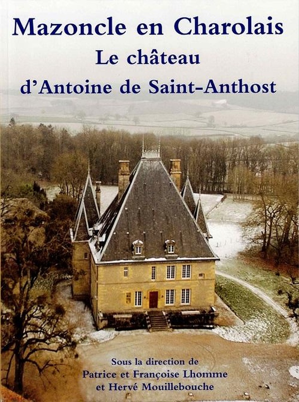 MAZONCLE EN CHAROLAIS - LE CHATEAU D'ANTOINE DE SAINT-ANTHOST