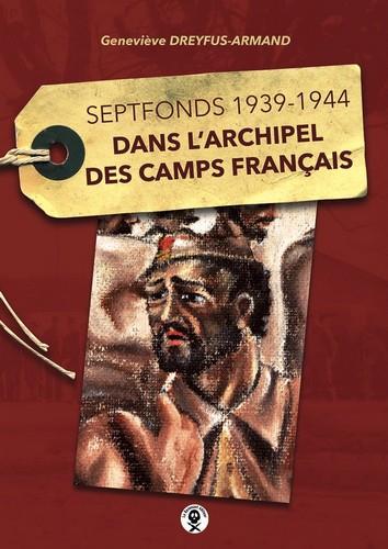 SEPTFONDS 1939-1944 - DANS L ARCHIPEL DES CAMPS FRANCAIS
