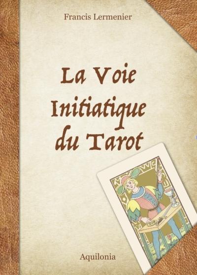 LA VOIE INITIATIQUE DU TAROT