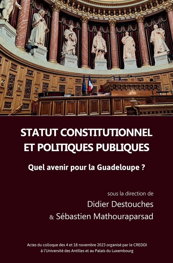 STATUT CONSTITUTIONNEL ET POLITIQUES PUBLIQUES - QUEL AVENIR POUR LA GUADELOUPE ?