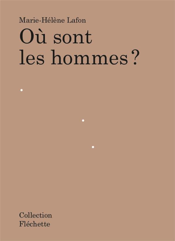 MARIE-HELENE LAFON OU SONT LES HOMMES ? /FRANCAIS