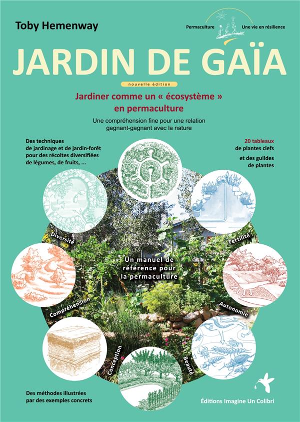 JARDIN DE GAIA - JARDINER COMME UN  ECOSYSTEME  EN PERMACULTURE - UNE COMPREHENSION FINE POUR UNE