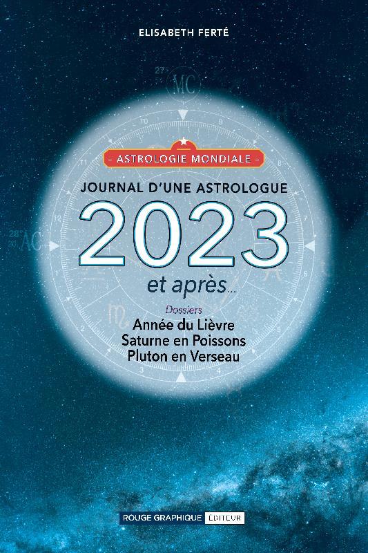 JOURNAL D'UNE ASTROLOGUE - 2023 ET APRES...