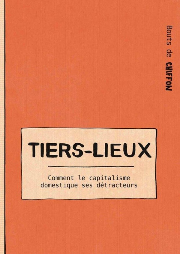 TIERS-LIEUX - COMMENT LE CAPITALISME DOMESTIQUE SES DETRACTEURS