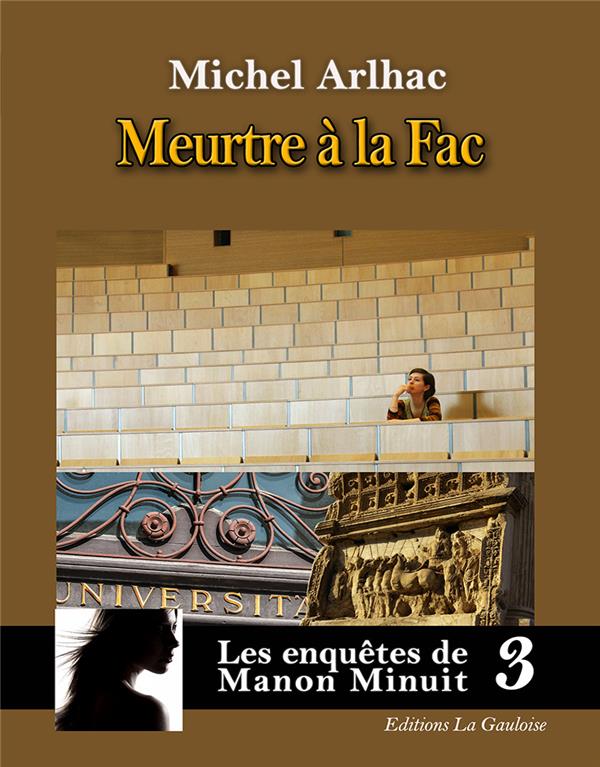 LES ENQUETES DE MANON MINUIT - TOME 3. MEURTRE A LA FAC