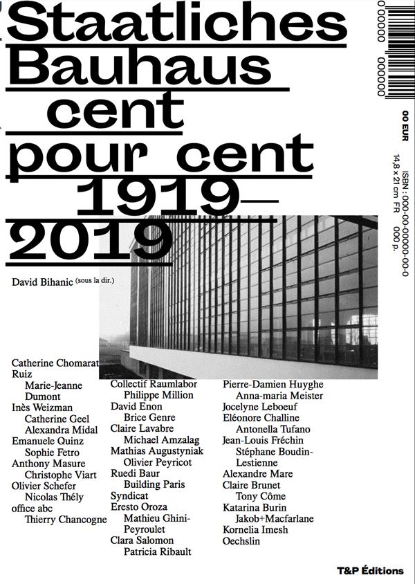 STAATLICHE BAUHAUS CENT POUR CENT 1919 2019 /FRANCAIS