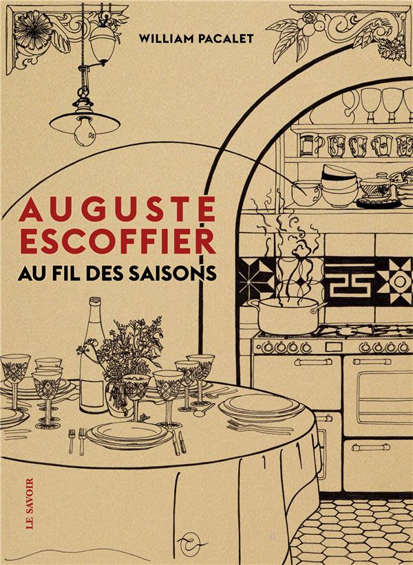 AUGUSTE ESCOFFIER AU FIL DES SAISONS