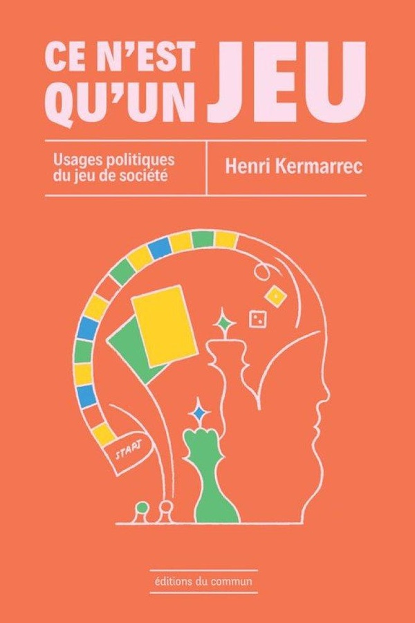 CE N'EST QU'UN JEU - USAGES POLITIQUES DU JEU DE SOCIETE