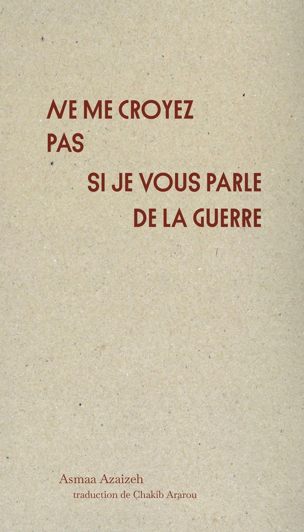 NE ME CROYEZ PAS SI JE VOUS PARLE DE LA GUERRE